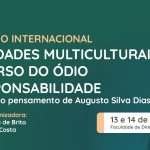 Colóquio Internacional | Sociedades Multiculturais, discurso do ódio e responsabilidade