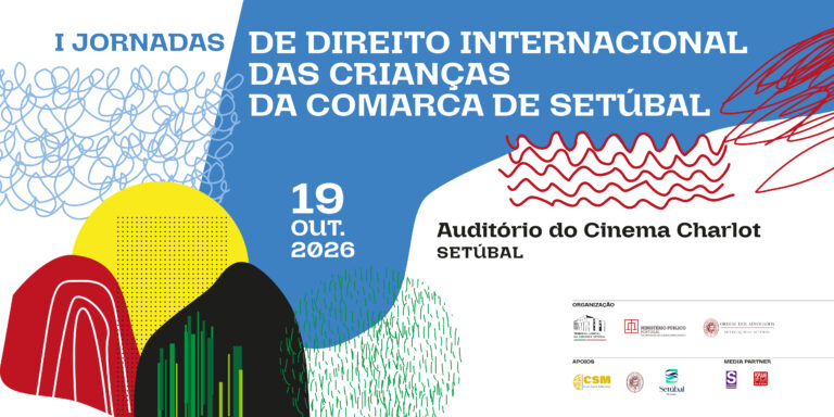 I Jornadas de Direito Internacional das Crianças realizam-se em Setúbal