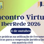 Encontro virtual | Boas práticas na utilização de ferramentas eletrónicas para a cooperação jurídica / judiciária em matéria civil