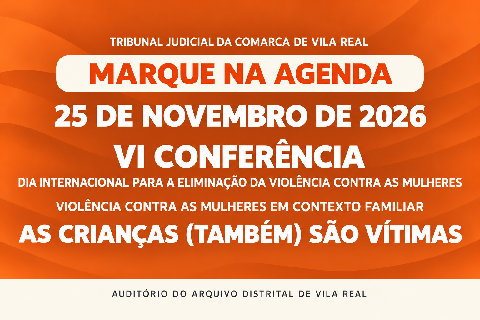 VI Conferência - Dia Internacional para a Eliminação da Violência contra as Mulheres